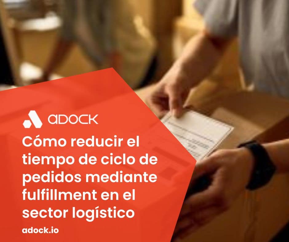 Reducir el tiempo de ciclo de pedidos fulfillment ️ | Adock