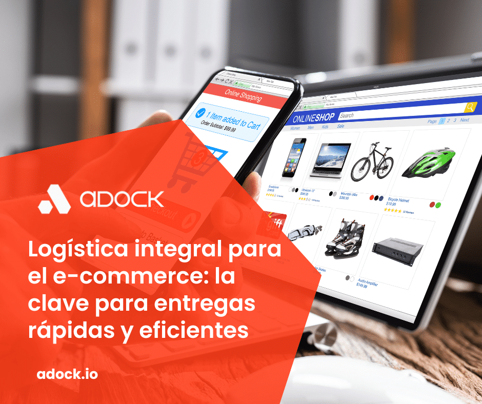 Logística integral para el e-commerce: la clave para entregas rápidas y eficientes